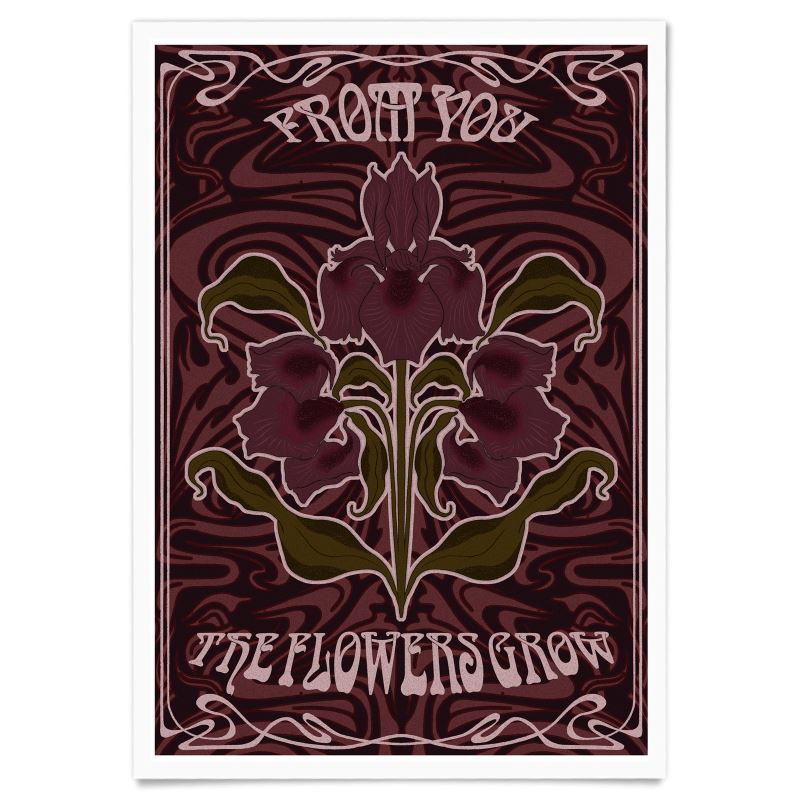 From You The Flowers Grow - Print