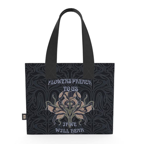 "Flowers Preach To Us" - Tote Bag
